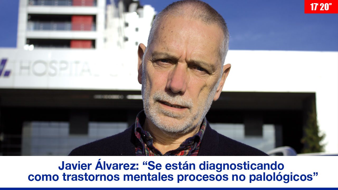 Dr. Javier Álvarez: "Se están diagnosticando como trastornos mentales procesos que en realidad no son patológicos"